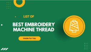 Best Embroidery Machine Thread