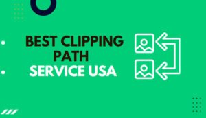 Best Clipping Path Service Usa  | Learn More 2022